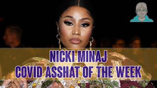 Nicki Minaj Covid Asshat of the week - Ive got big balls and I can not lie