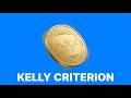 The Kelly Criterion Explained