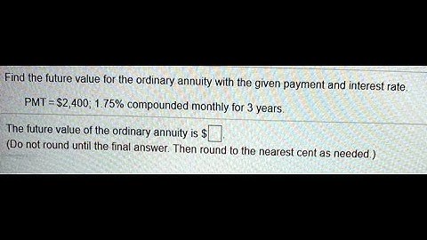 [Math] Find the future value for the ordinary annuity with the given payment and interest rate PMT