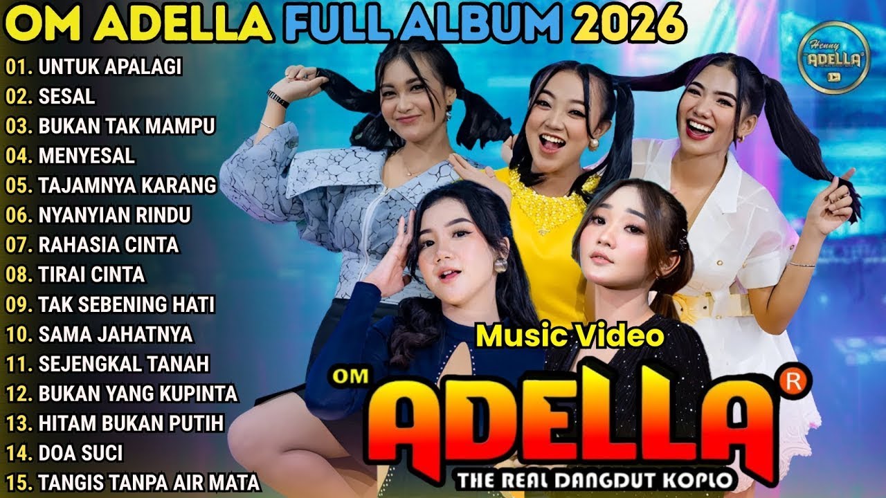 UNTUK APA LAGI - SESAL - MENYESAL \\ TERBARU OM ADELLA FULL ALBUM 2026