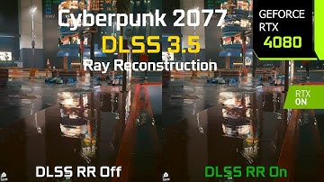Cyberpunk 2077 DLSS 3.5 Ray Reconstruction On vs Off - Graphics/Performance Comparison | RTX 4080