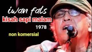 Iwan fals kisah sapi malam 1978 lagu non komersial