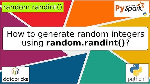 103. How to generate random integers using random.randint() | #python #pyspark PART 103