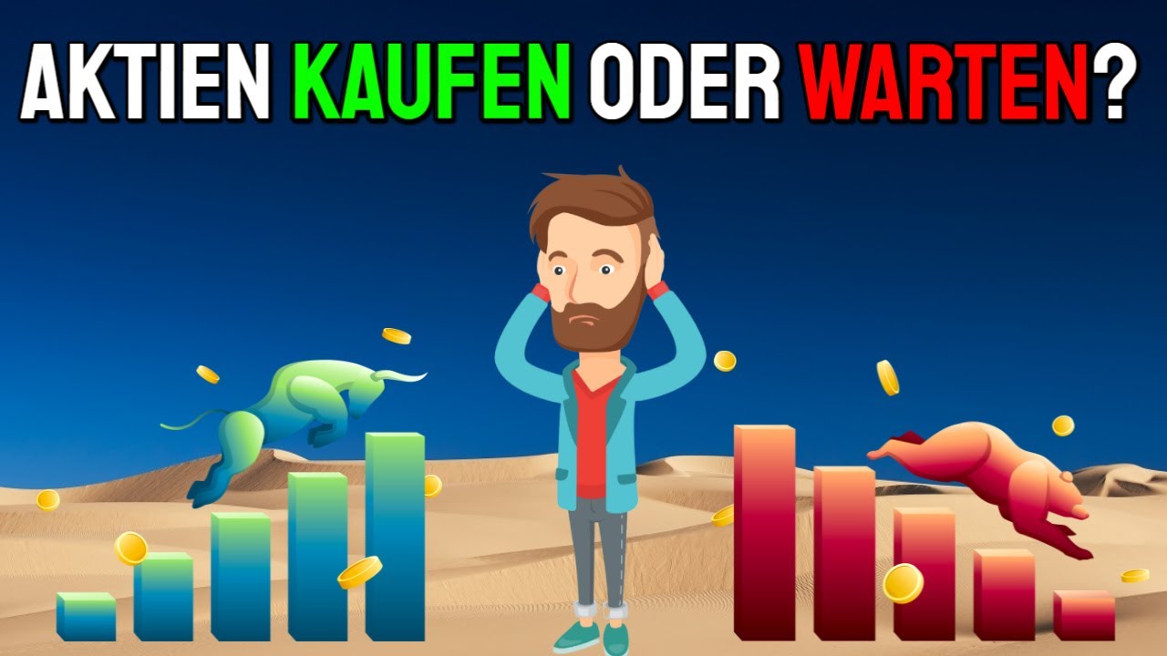 SOLLTE MAN JETZT AKTIEN KAUFEN ODER WARTEN YouTube sollte-man-jetzt-aktien-kaufen-oder-warten-youtube