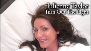Video thumbnail of "Julienne Taylor - Turn Out The Light"