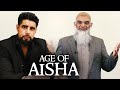 Aisha was not a child her age at the time of marriage  mufti abu layth