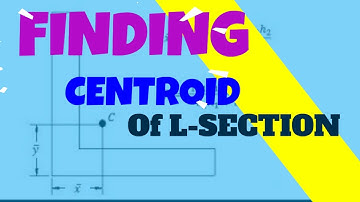 Finding Centroid Of L Section With Solved Examples