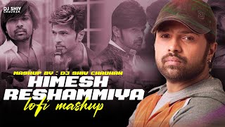 Himesh Reshammiya Lofi Mashup - Dj Shiv Chauhan | Tera Surroor | Naam Hai Tera | Love Mashup 2024