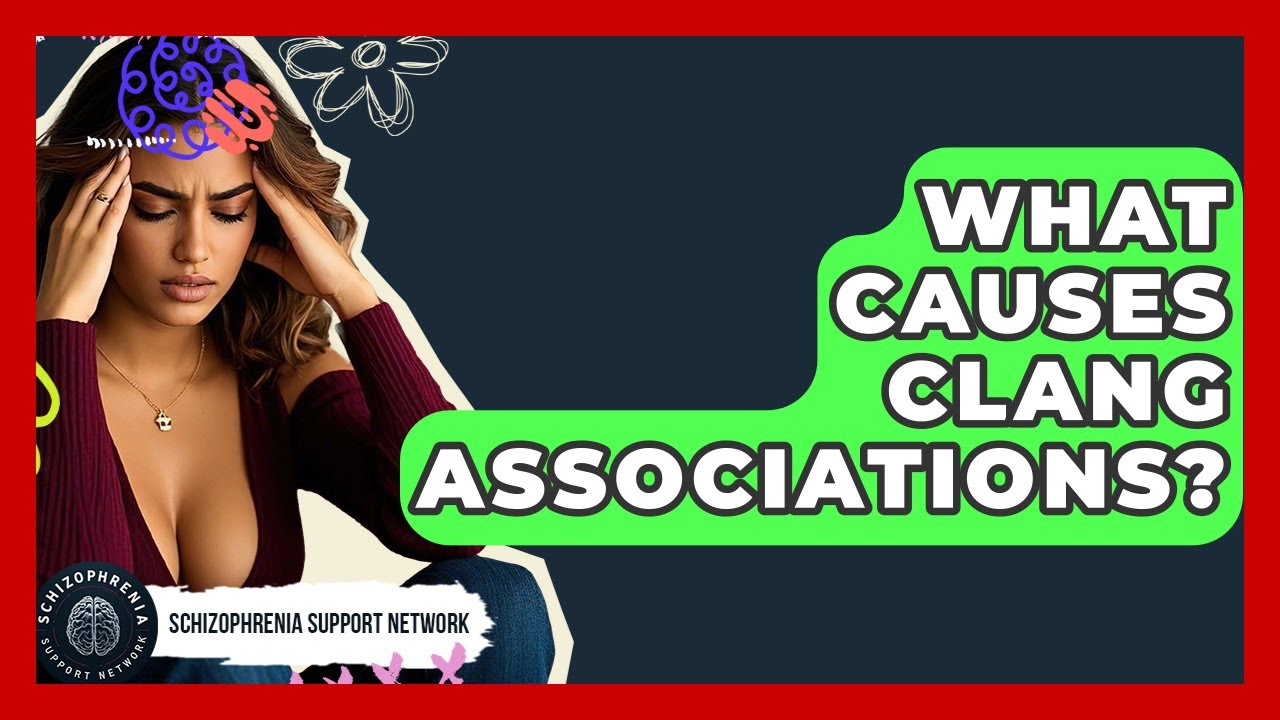 What Causes Clang Associations? - Schizophrenia Support Network - YouTube