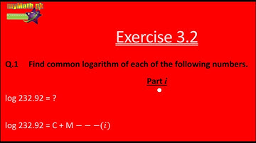 Exercise 3.2 • Question No. 1 [All Parts] - Unit 3 Logarithms [9 Class]