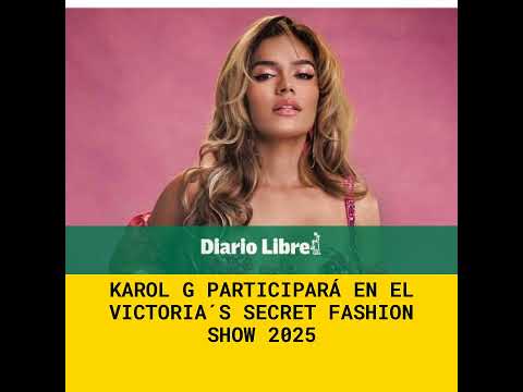 Karol G participará en el Victoria´s Secret Fashion Show 2025