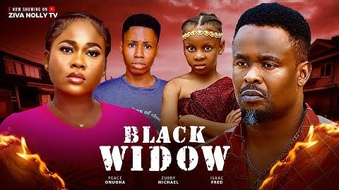 BLACK WIDOW  ( EPIC NEW FILM)ISAAC FRED ZUBBY MICHAEL PEACE ONUOHA Nigerian movies 2025 latest movie