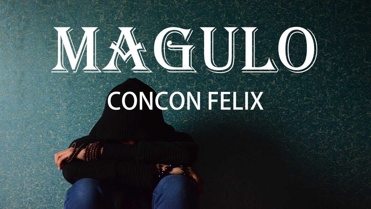 Download MAGULO - CONCON FELIX | LYRIC VIDEO 2020