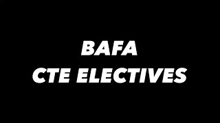 BAFA CTE Electives