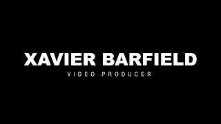 Xavier Barfield | Portfolio Reel