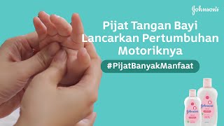 Pijat Tangan Bayi Lancarkan Pertumbuhan Motoriknya Dengan JOHNSON'S® Baby Oil