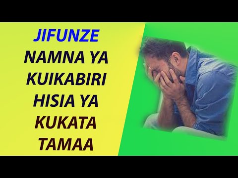 Video: Kukata Tamaa. Kwa Nini Hii Sio Hisia Ya Kweli