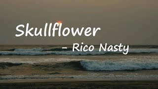 Rico Nasty - Skullflower (Lyrics)