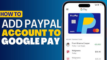 How To Add PayPal Account To Google Pay - Full Guide 2023