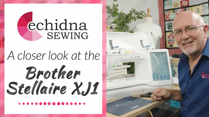A Closer Look at the Brother Stellaire XJ1 | Echidna Sewing