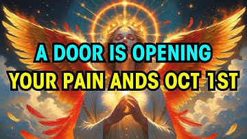 CHOSEN ONES: OCTOBER 15TH WILL END YOUR PAIN - A PROPHETIC DOOR OPENS FOR YOU