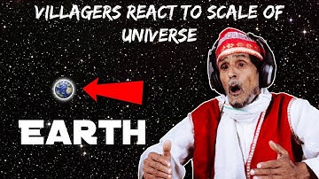 Villagers React To Scale Of Universe ! Tribal People React Universe Is Way Bigger Than You Think
