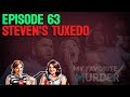Rewind with Karen &amp; Georgia - Episode 63 Steven&#39;s Tuxedo My Favorite Murder