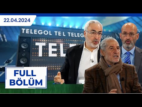 TELEGOL| SERHAT ULUEREN, GÖKMEN ÖZEDENAK, ADNAN AYBABA| 22.04.2024