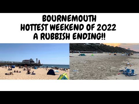 BOURNEMOUTH - HOTTEST WEEKEND OF 2022 - A RUBBISH ENDING!