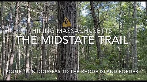 Hiking Massachusetts | The Midstate Trail | Route 16 in Douglas to the Rhode Island Border | 4K