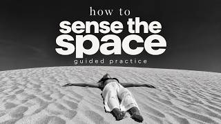 how to actually “sense the space” in dr. joe dispenza meditations