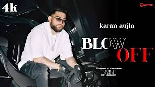 Blow Off  Karan Aujla     Rsonic Presents  From G Class Album