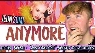 JEON SOMI - 'ANYMORE' SONG REACTION