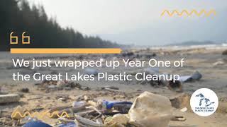 The Great Lakes Plastic Cleanup - Year 1