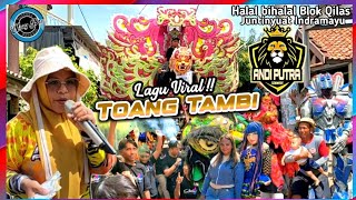 TOANG TAMBI - ANDI PUTRA 3 - HALAL BIHALAL BLOK QILAS JUNTINYUAT