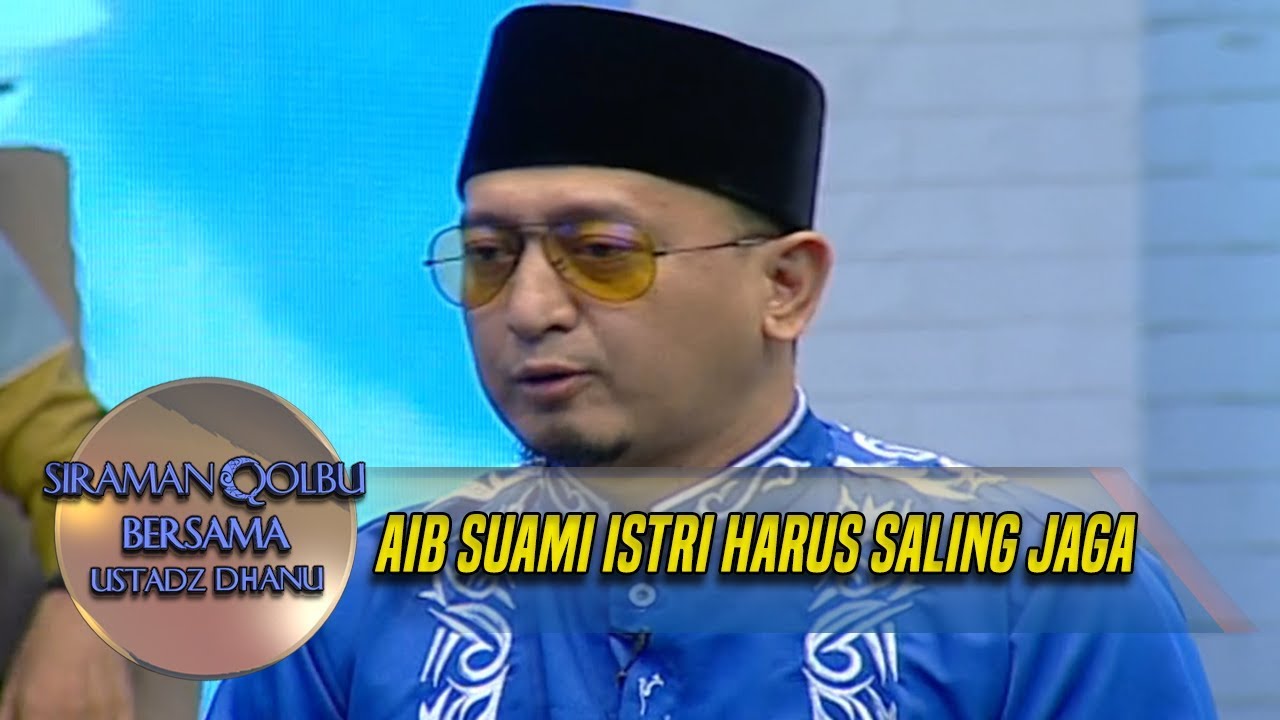 Aib Suami Istri Harus Saling Jaga - Siraman Qolbu (28/7) ustadz dhanu rahasia batin mnctv