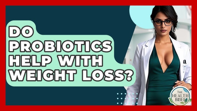 Can Probiotics Help With Weight Loss? Proven Benefits Revealed