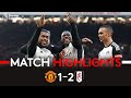 HIGHLIGHTS  Man Utd 1 2 Fulham  Big Win At Old Trafford 