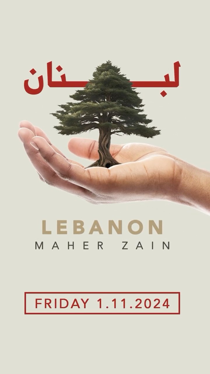 Maher zain’s new song and music video “Lebanon” will be out this Friday?? STAY TUNED ♥️
