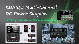 Why Choose a Multi-Output DC Power Supply Dual Channel & Four Channel Solutions | KUAIQU
