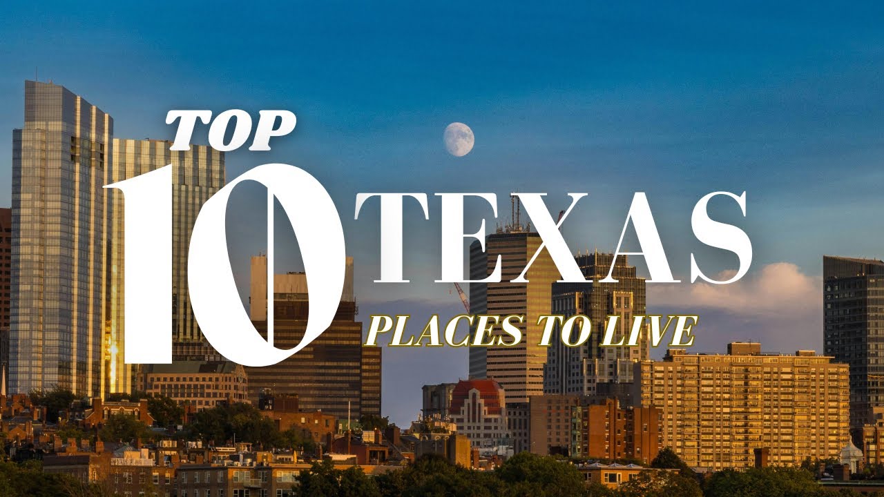 Top 10 Best Places to Live in Texas - YouTube
