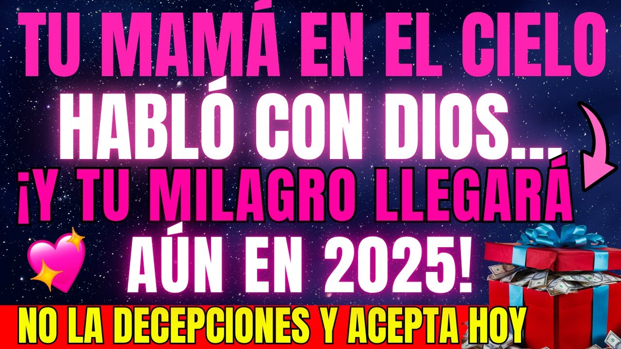 💙   JESÚS DICE: TU MADRE LO PIDIÓ EN EL CIELO… Y SU REGALO LLEGA A TI TODAVÍA EN 2025