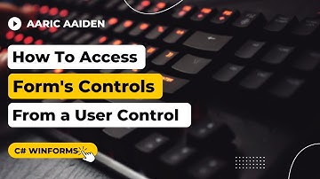 How to Access Form Controls From User Control | C# Winforms