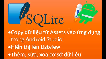 Copy SQLite từ assets vào ứng dụng trong Android Studio, hiển thị lên listview, CRUD CSDL v2