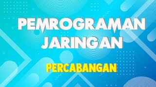 Pemrograman Jaringan: Percabangan