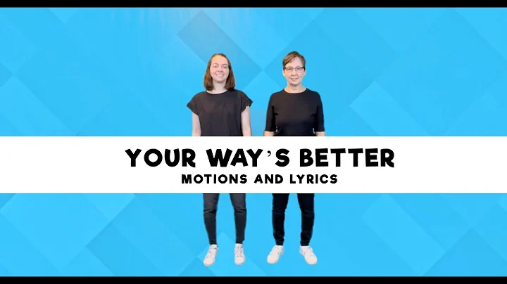Your Way's Better Motions and Lyrics