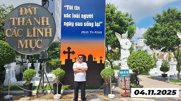 Tháng 11 Cầu Cho Các Linh Hồn | Đất Thánh Các Linh Mục TGP Sài Gòn #nghĩatrang #đấtthánh #jesus