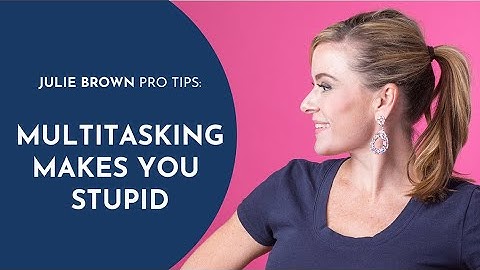Multitasking Makes You Stupid