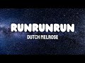RUNRUNRUN ( Lyrics ) - Dutch Melrose