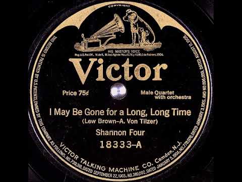 I May Be Gone for a Long, Long Time ~ Shannon Four with Orchestra (1917) (Victor)